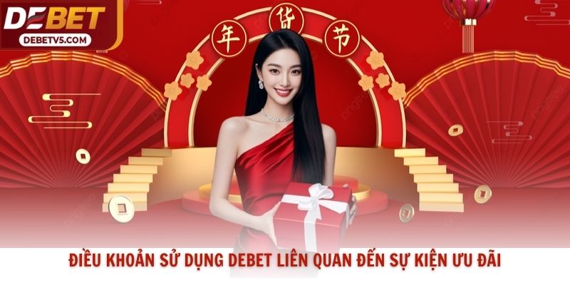 Điều khoản sử dụng Debet liên quan đến sự kiện ưu đãi