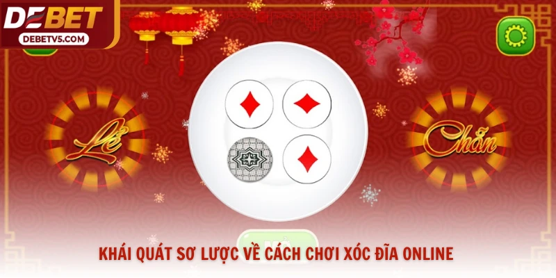 Khái quát sơ lược về cách chơi xóc đĩa online