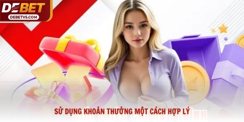 Sử dụng khoản thưởng một cách hợp lý