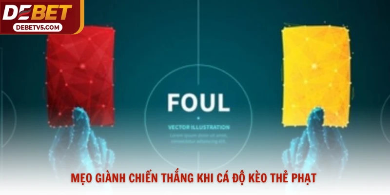 Mẹo giành chiến thắng khi cá độ kèo thẻ phạt